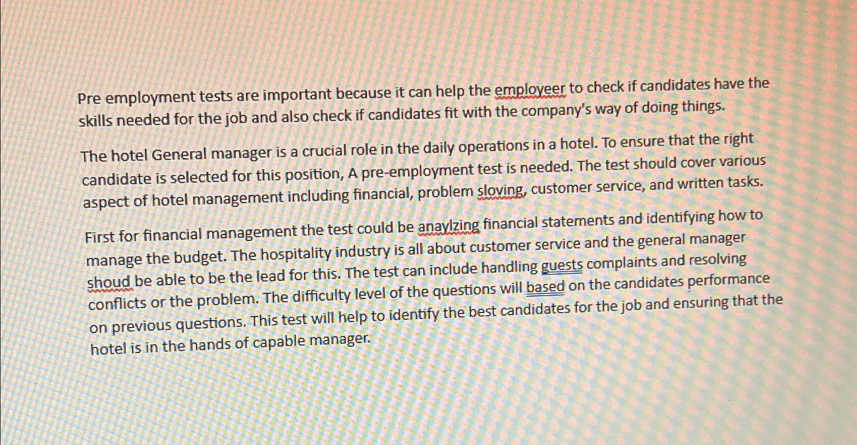  Pre employment tests are important because it can help the employeer