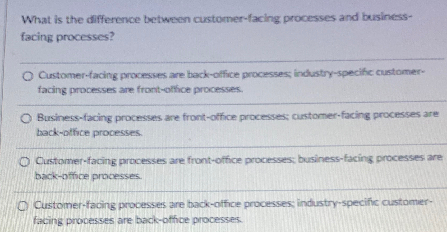  What is the difference between customer-facing processes and businessfacing processes? Customer-facing