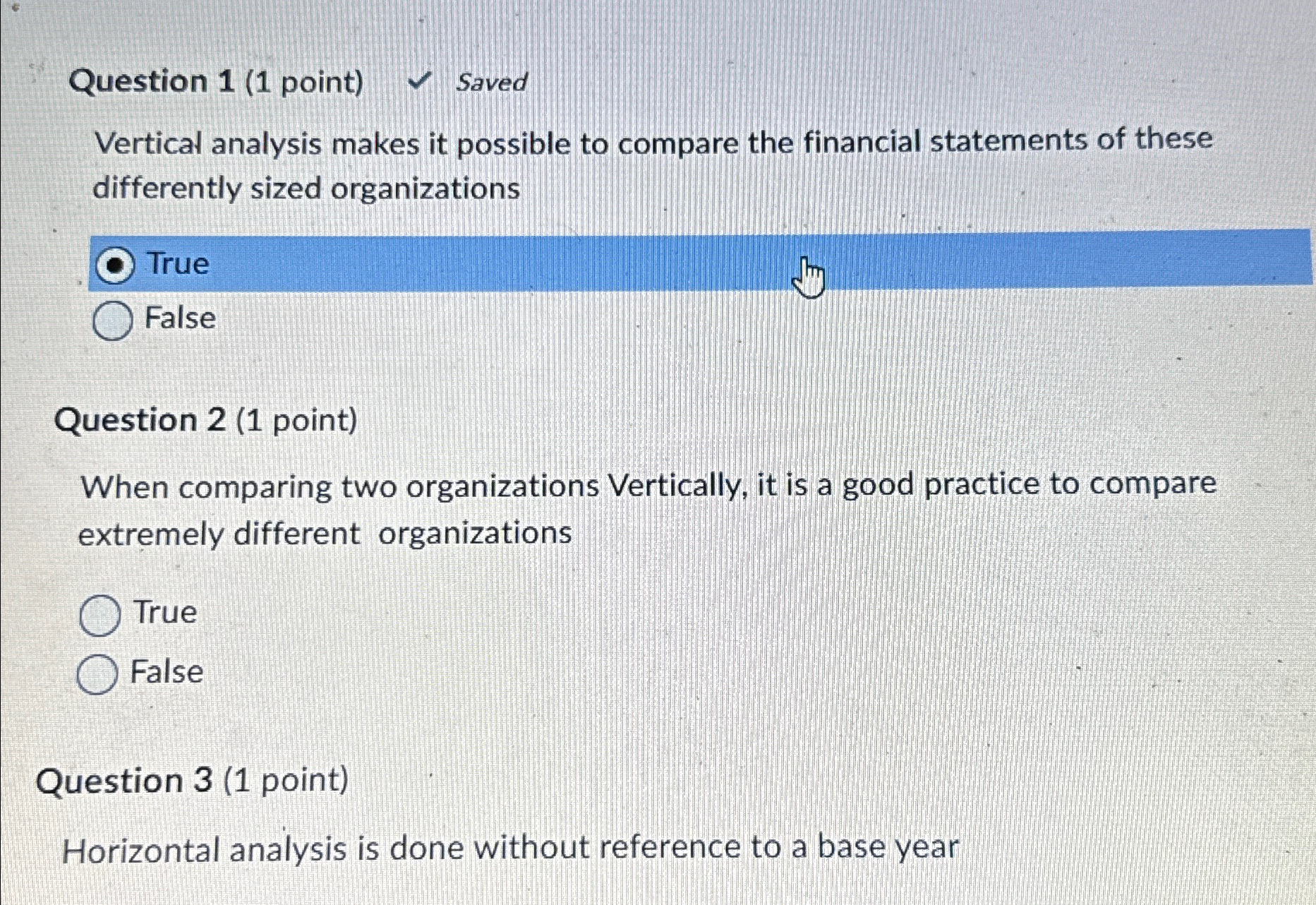  Question 1(1 point) Saved Vertical analysis makes it possible to compare