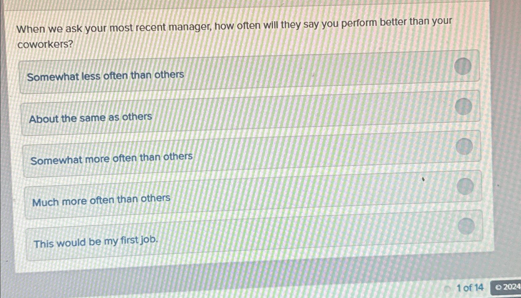  When we ask your most recent manager, how often will they
