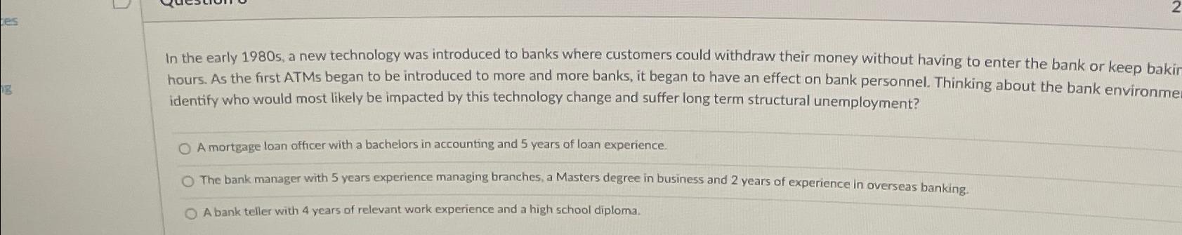  In the early 1980s, a new technology was introduced to banks