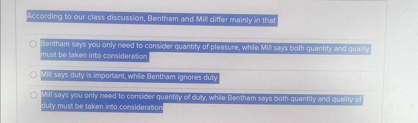 According to our class discussion, Bentham and Mill differ mainly in
