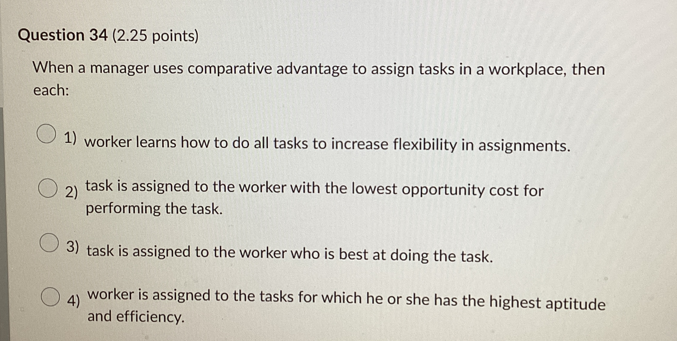  Question 34(2.25 points) When a manager uses comparative advantage to assign