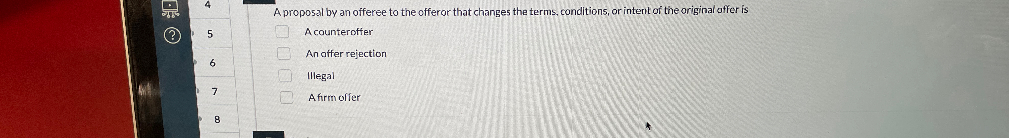  A proposal by an offeree to the offeror that changes the