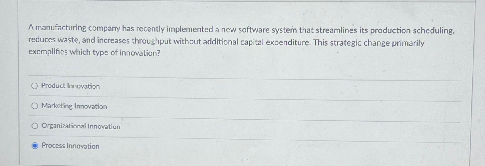  A manufacturing company has recently implemented a new software system that