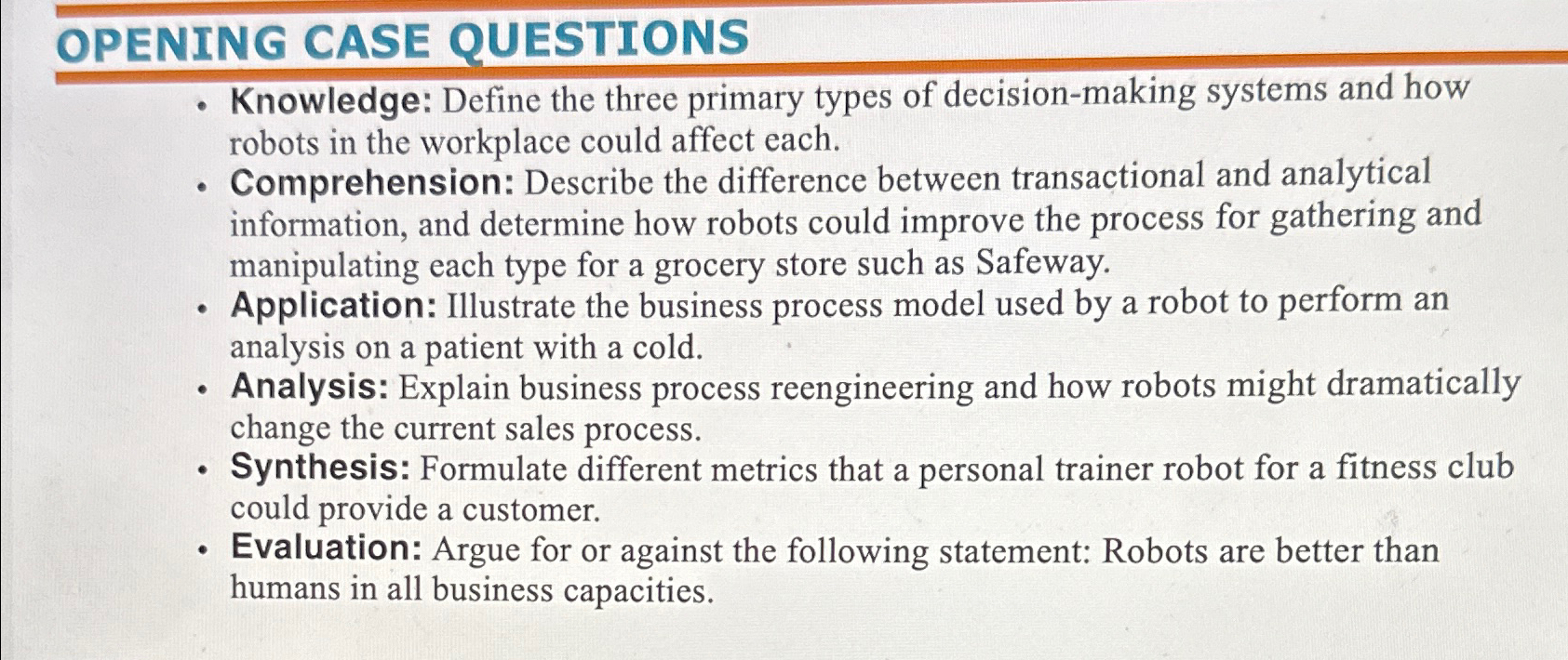  OPENING CASE QUESTIONS Knowledge: Define the three primary types of decision-making