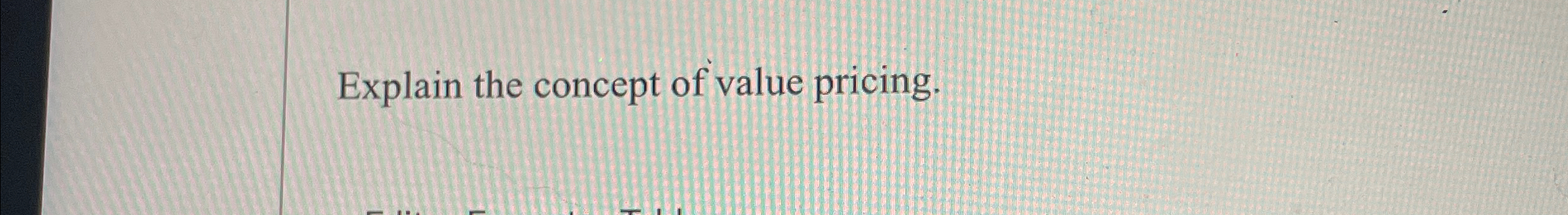  Explain the concept of value pricing. 