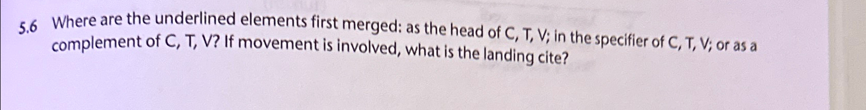  5.6 Where are the underlined elements first merged: as the head