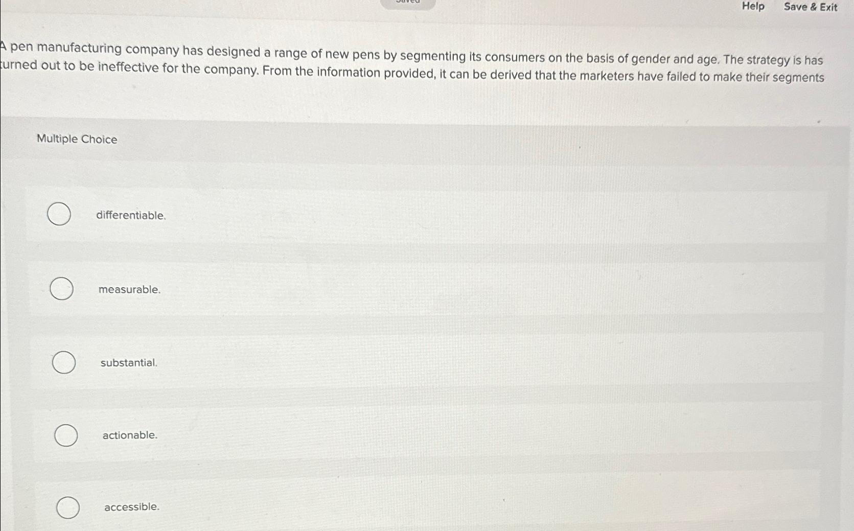  Help Save & Exit A pen manufacturing company has designed a