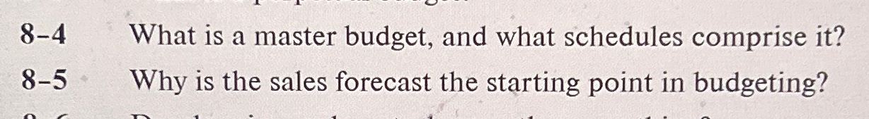  8-4 What is a master budget, and what schedules comprise it?