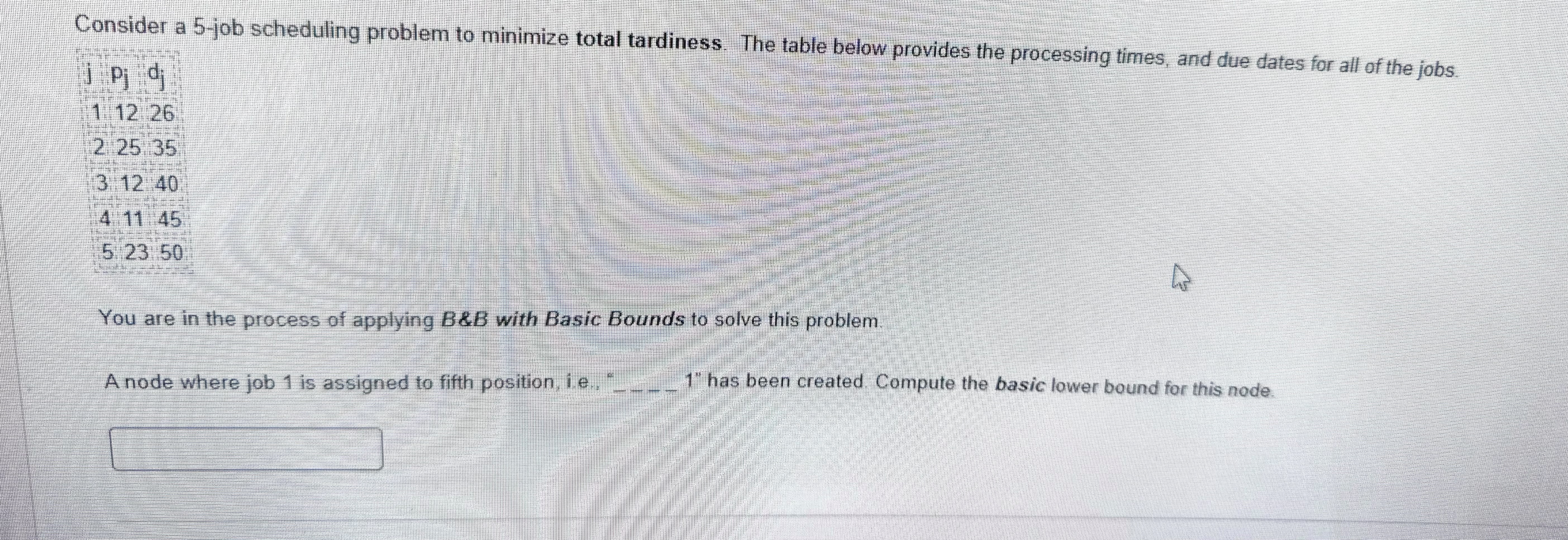  Use Branch & Bound with Basic Bounds. compute basi clower bound