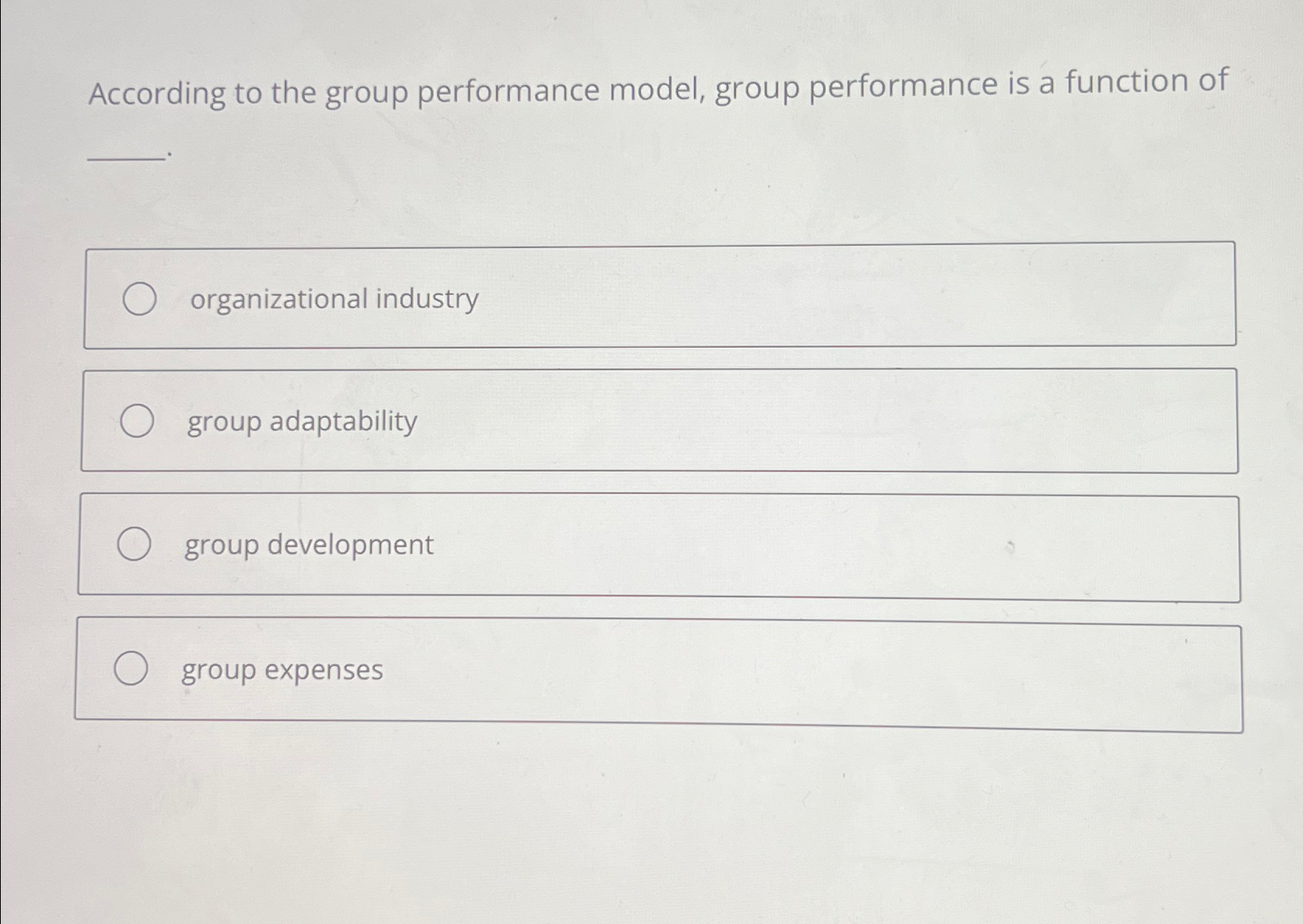  According to the group performance model, group performance is a function