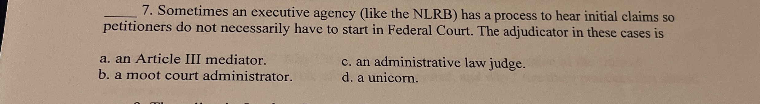  Sometimes an executive agency (like the NLRB) has a process to
