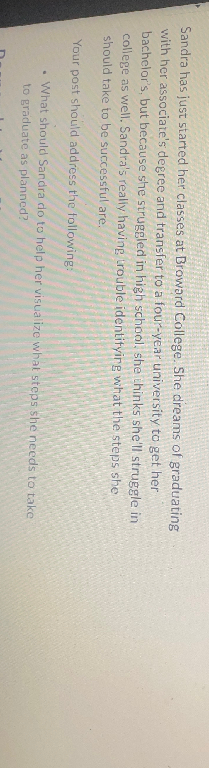  Sandra has just started her classes at Broward College. She dreams