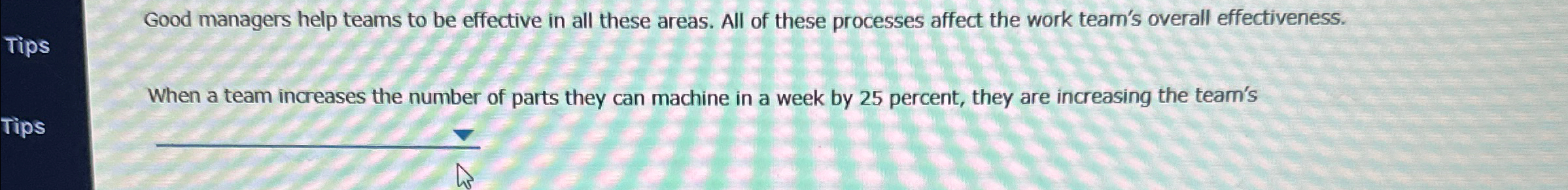  Good managers help teams to be effective in all these areas.