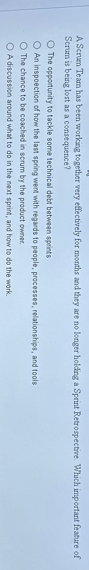  A Scrum Team has been working together very effectively for months