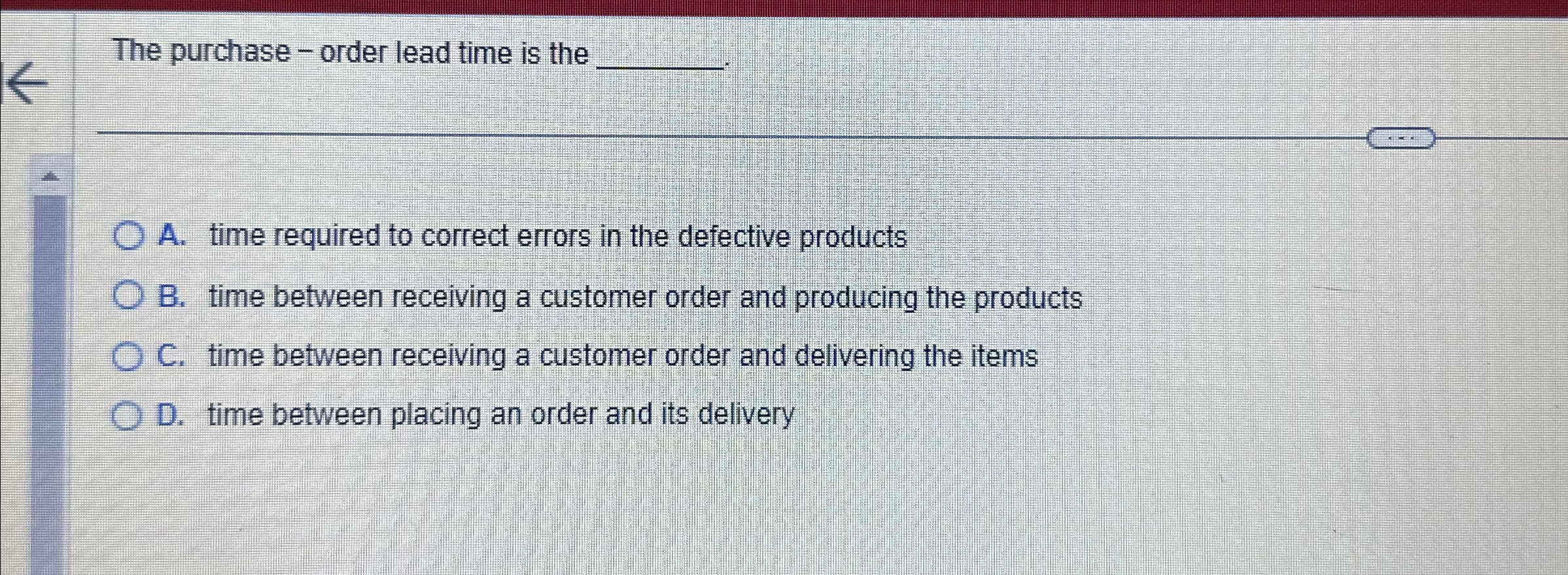  The purchase - order lead time is the q, q, A.