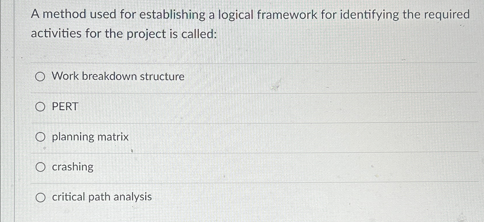  A method used for establishing a logical framework for identifying the