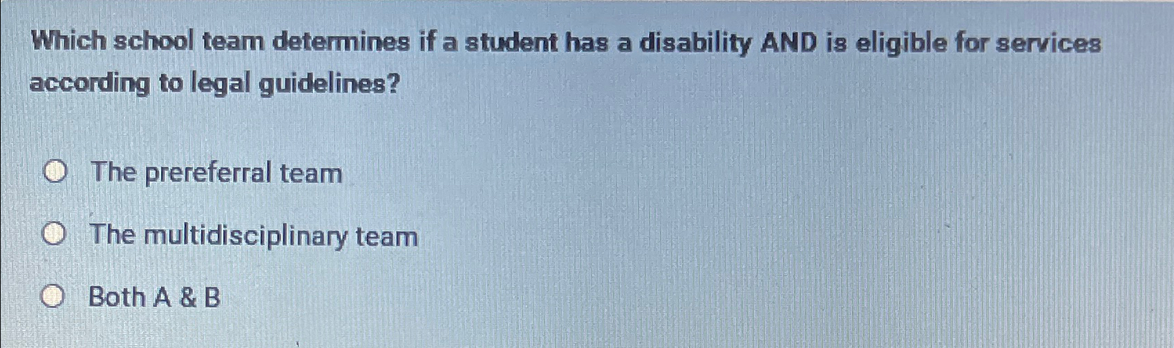  Which school team determines if a student has a disability AND