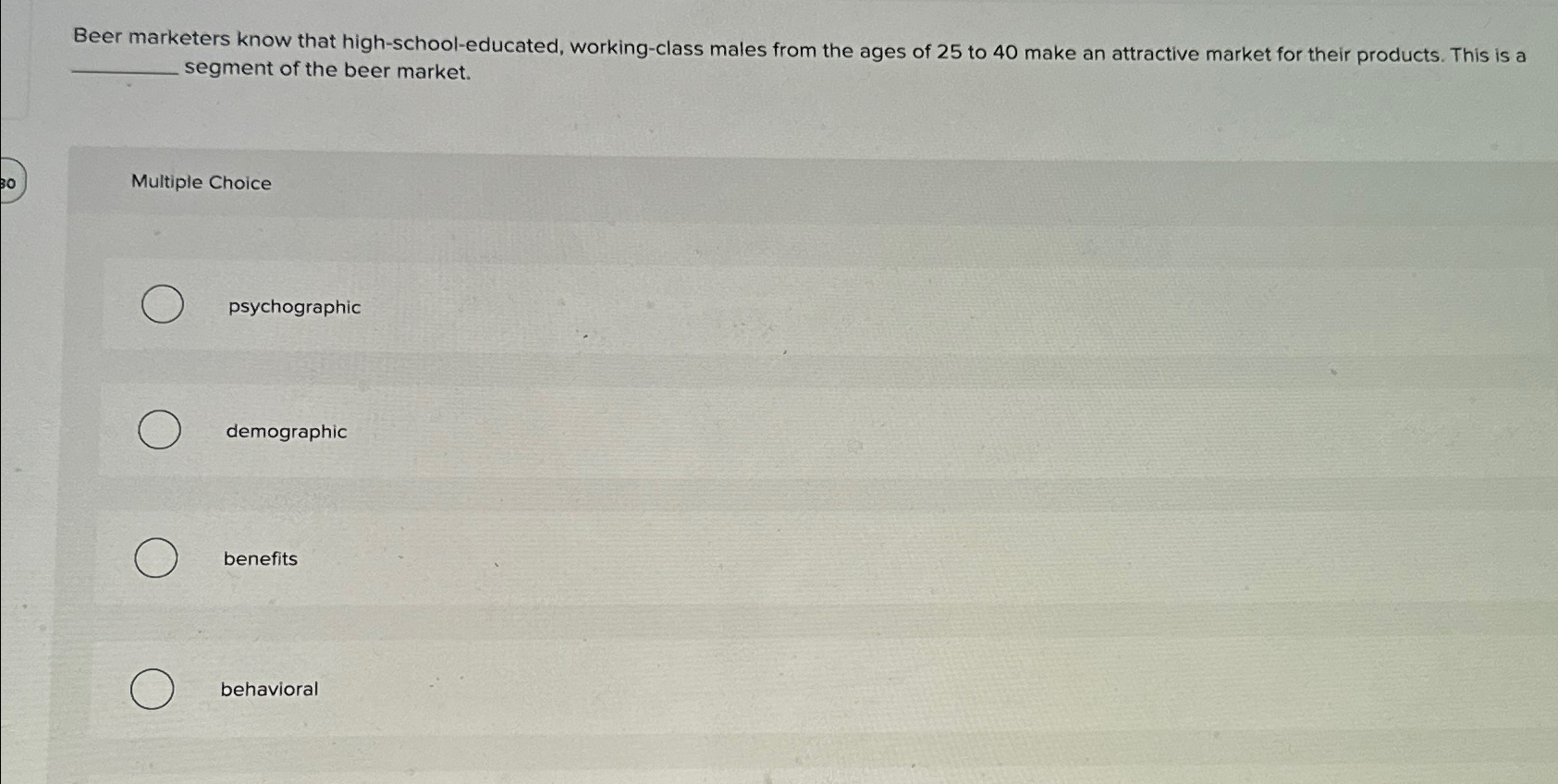  Beer marketers know that high-school-educated, working-class males from the ages of