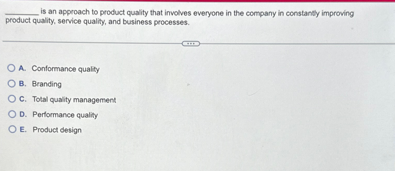  is an approach to product quality that involves everyone in the