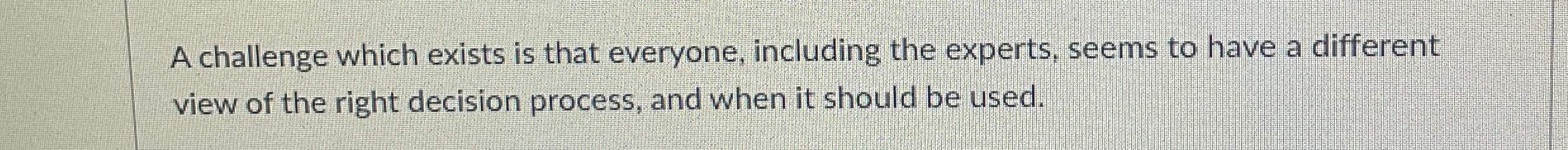  A challenge which exists is that everyone, including the experts, seems