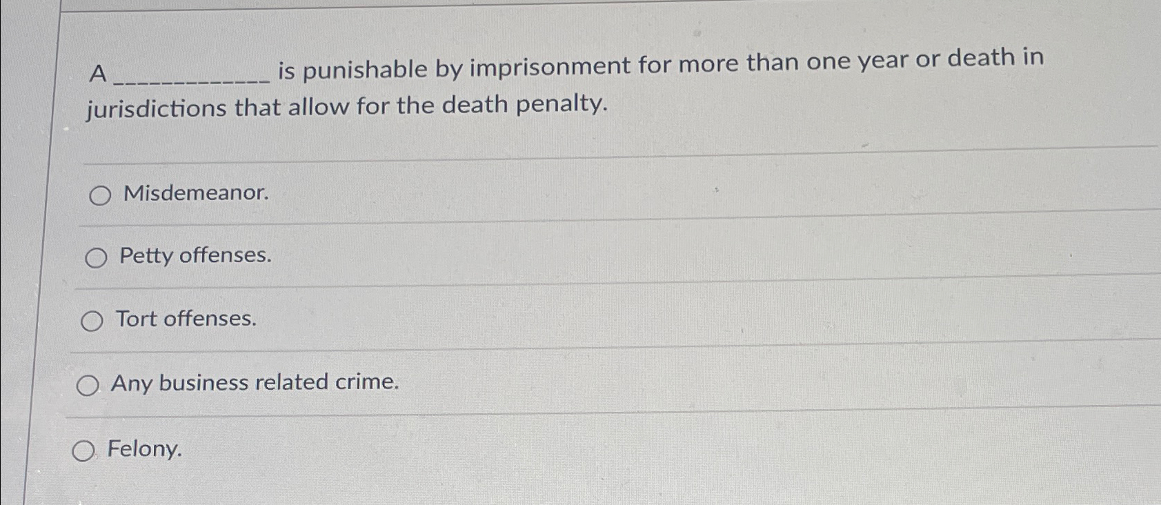  A is punishable by imprisonment for more than one year or