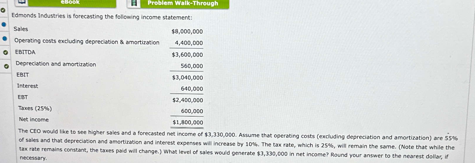  esook Problem Walk-Through Edmonds Industries is forecasting the following income statement:
