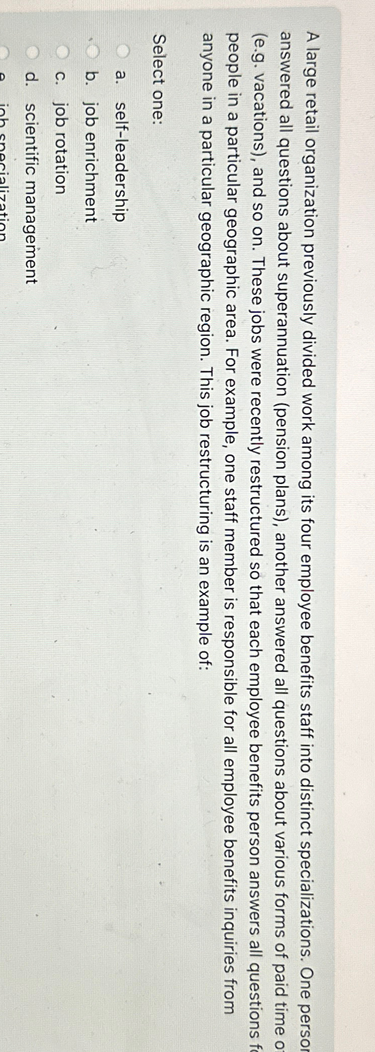  A large retail organization previously divided work among its four employee