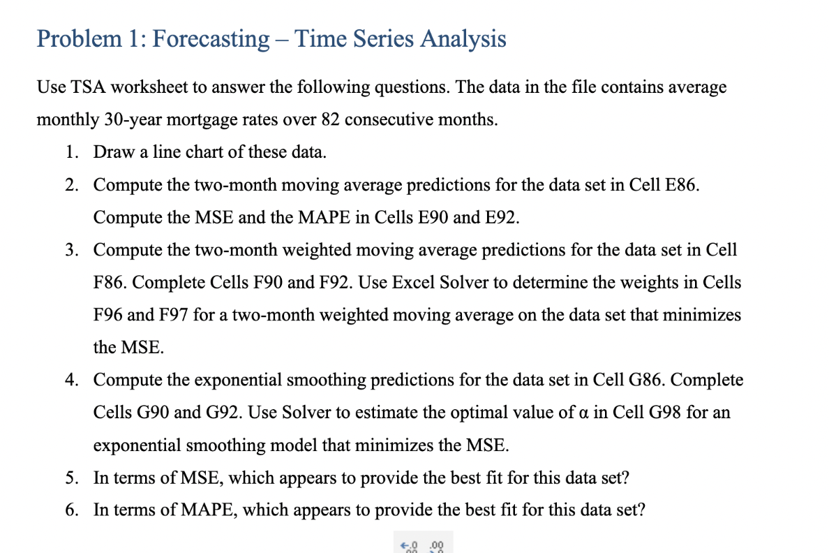  Problem 1: Forecasting - Time Series Analysis Use TSA worksheet to