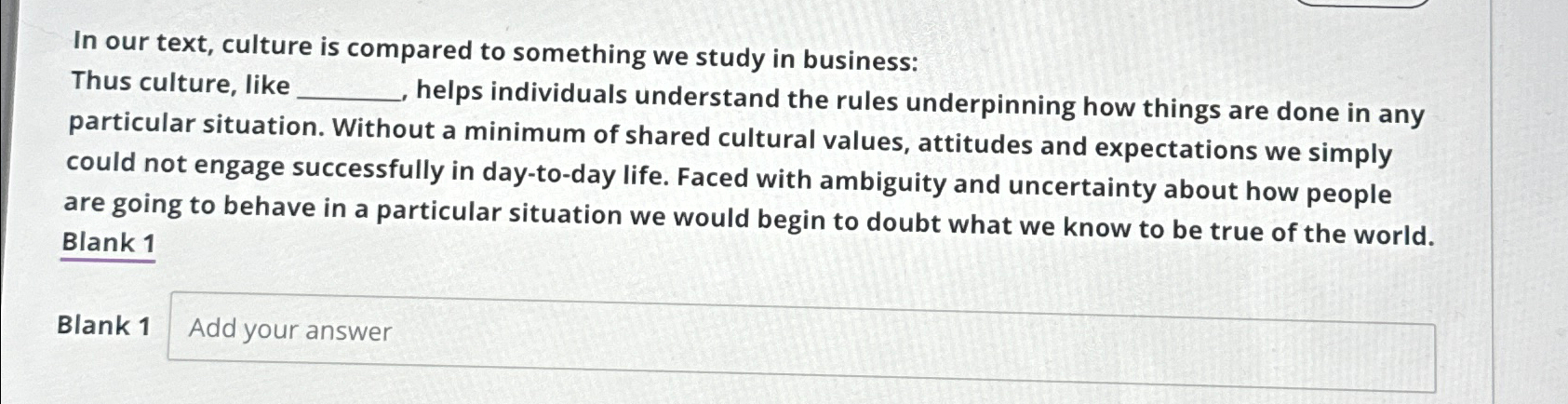  In our text, culture is compared to something we study in