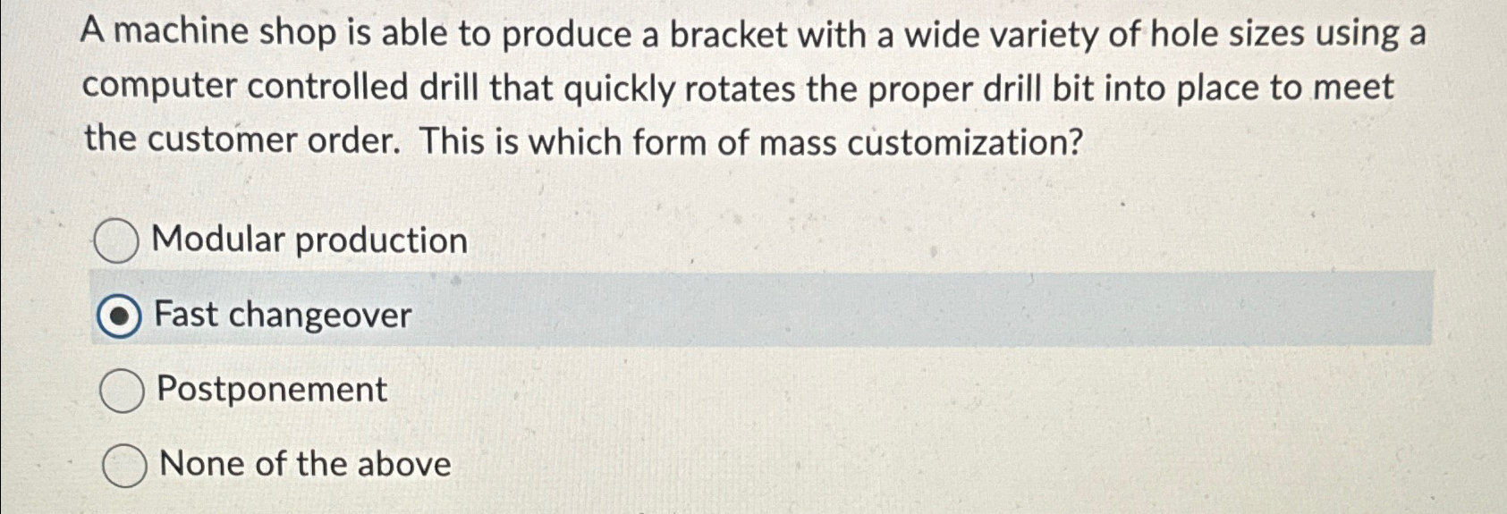  A machine shop is able to produce a bracket with a
