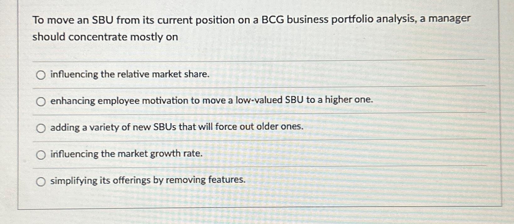  To move an SBU from its current position on a BCG