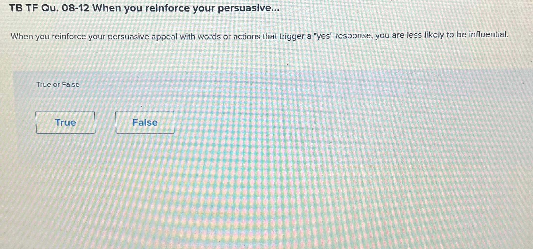  TB TF Qu.08-12 When you reinforce your persuasive... When you reinforce