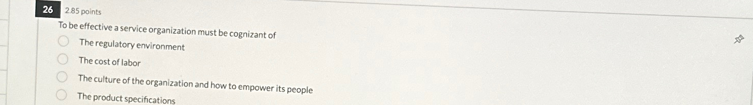  262.85 points To be effective a service organization must be cognizant