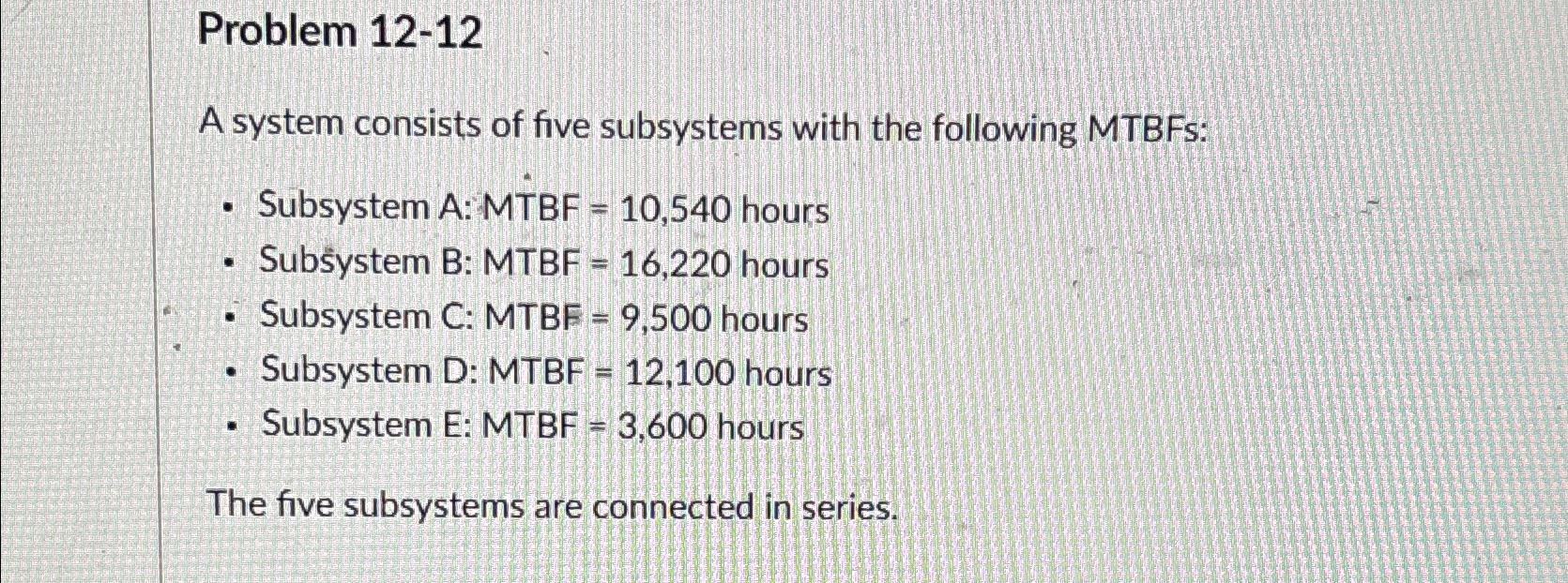  Problem 12-12 A system consists of five subsystems with the following