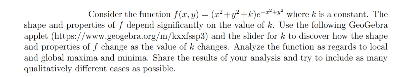Please answer the following question: Consider the function f(x, y) = (x2ty?+k)e-