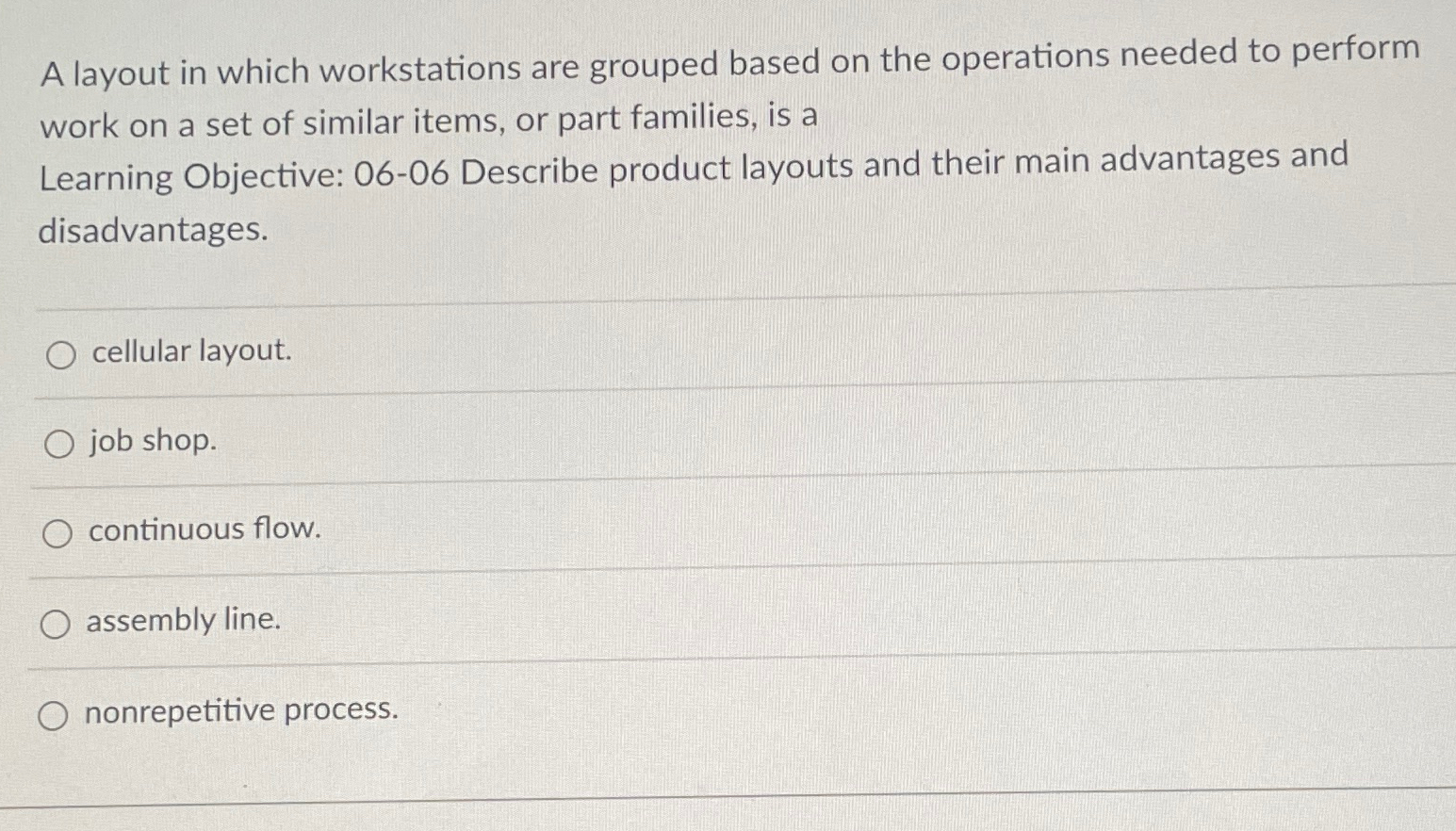  A layout in which workstations are grouped based on the operations