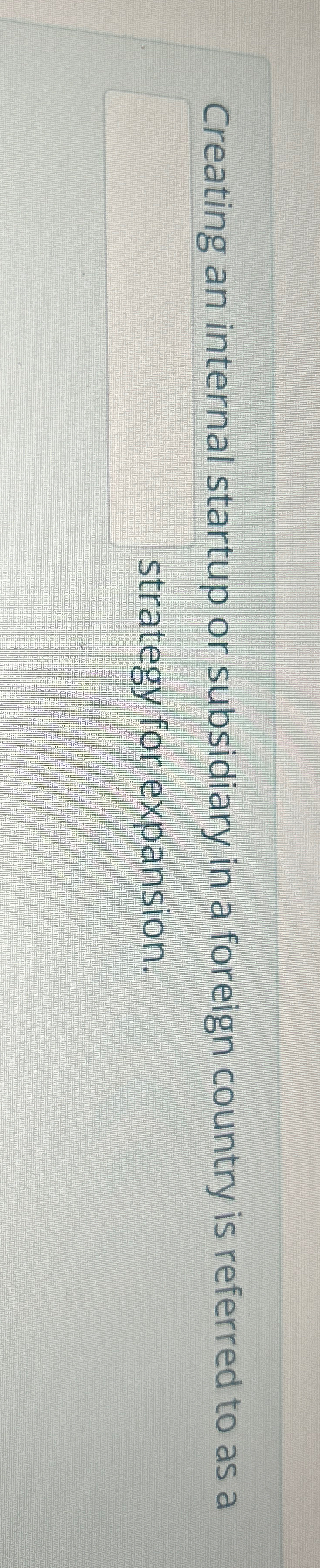  Creating an internal startup or subsidiary in a foreign country is