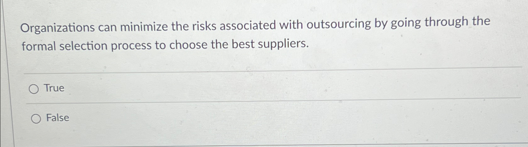  Organizations can minimize the risks associated with outsourcing by going through
