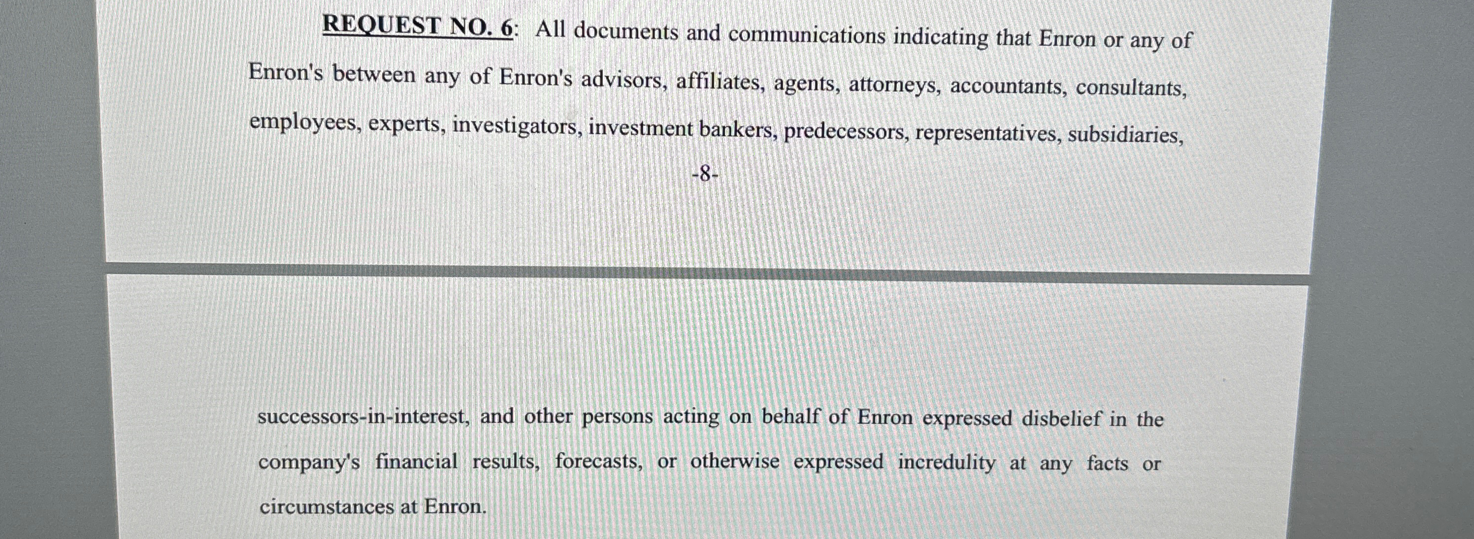  REQUEST NO.6: All documents and communications indicating that Enron or any