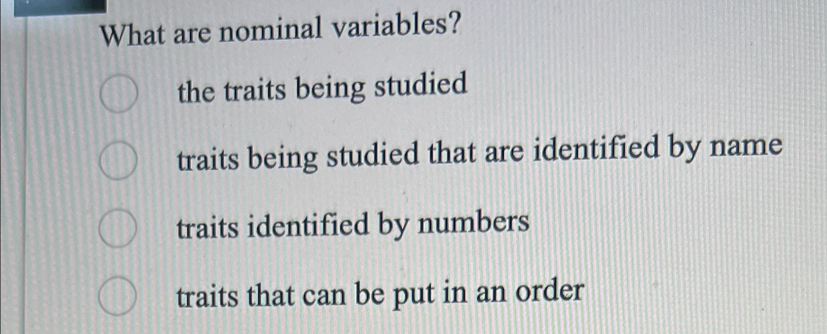  What are nominal variables? the traits being studied traits being studied
