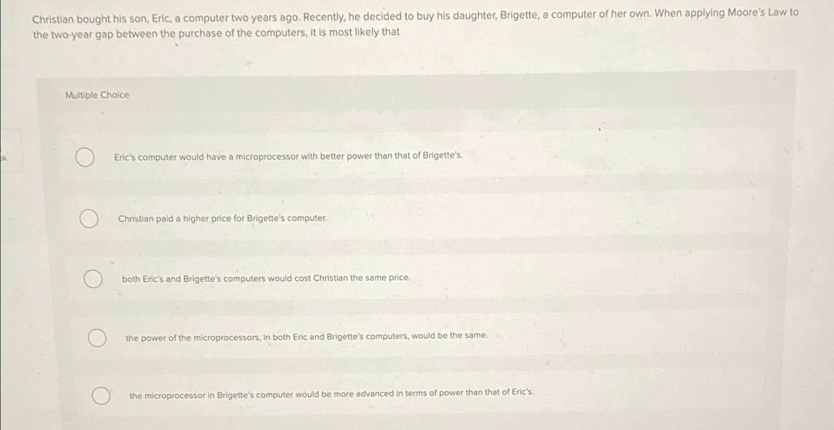  Christian bought his son, Eric, a computer two years ago. Recently,