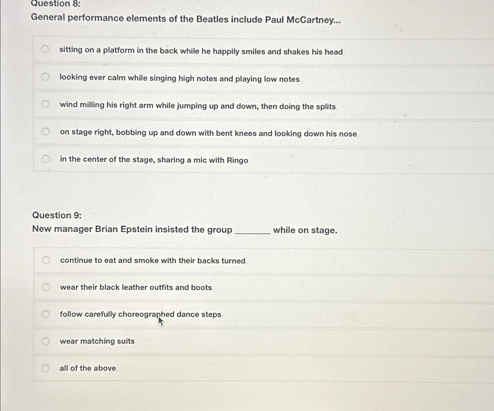  Question 8: General performance elements of the Beatles include Paul McCartney...
