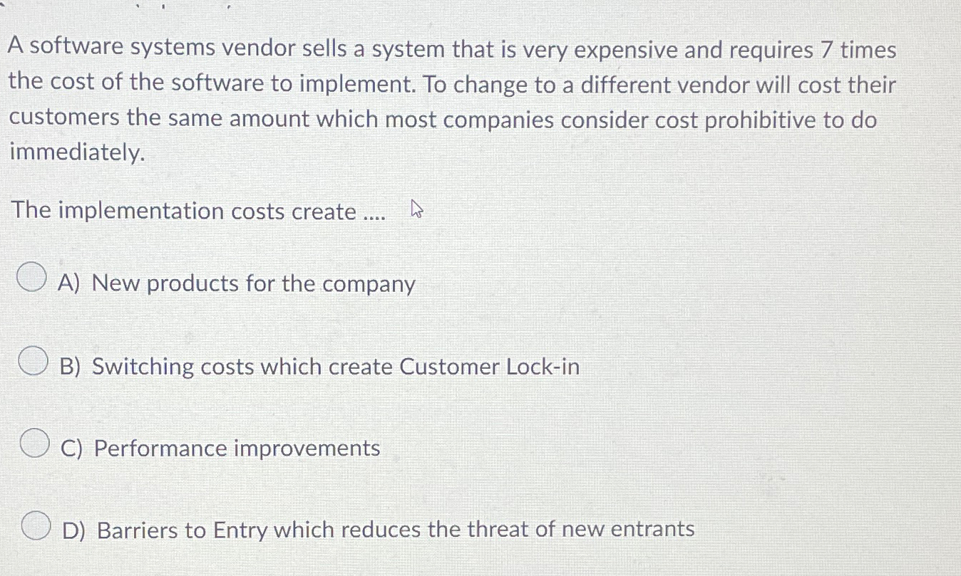  A software systems vendor sells a system that is very expensive