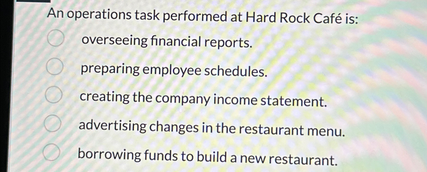  An operations task performed at Hard Rock Caf is: overseeing financial