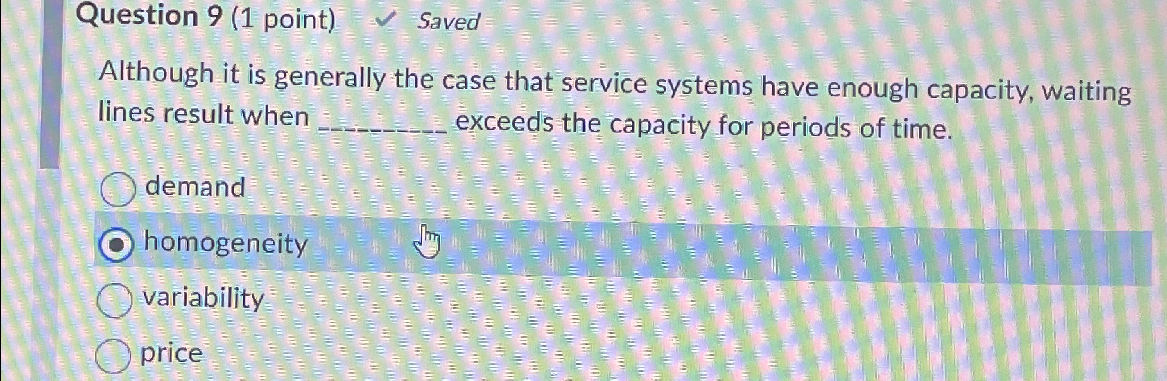  Question 9(1 point) Saved Although it is generally the case that