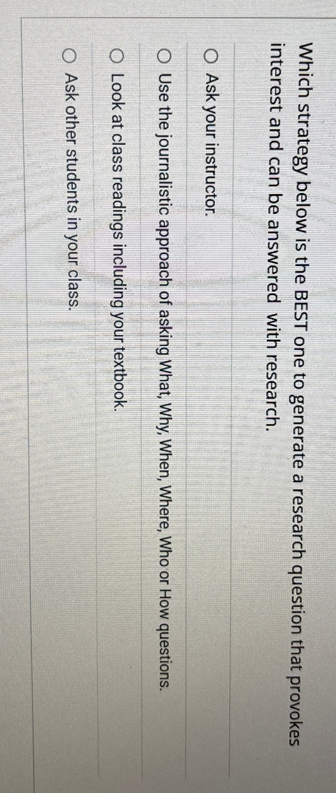  Which strategy below is the BEST one to generate a research