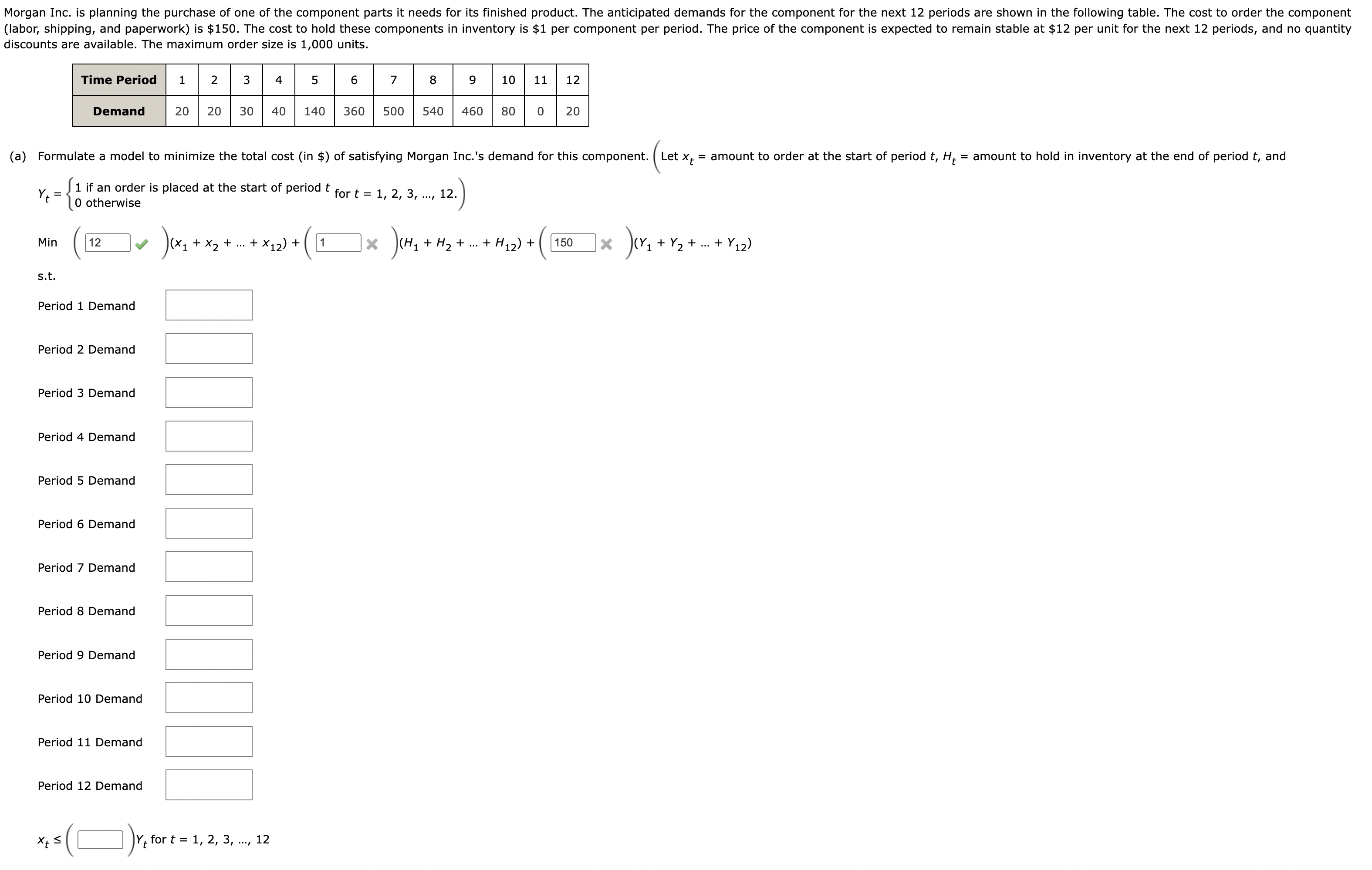 discounts are available. The maximum order size is 1,000 units. Yt={1ifanorderisplacedatthestartofperiodtfort=1,2,3,dots,12.0otherwise