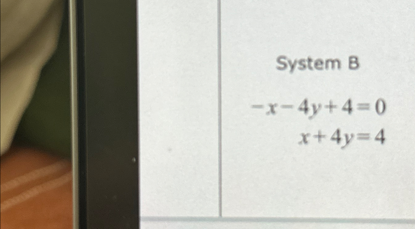  System B -x-4y+4=0 x+4y=4 